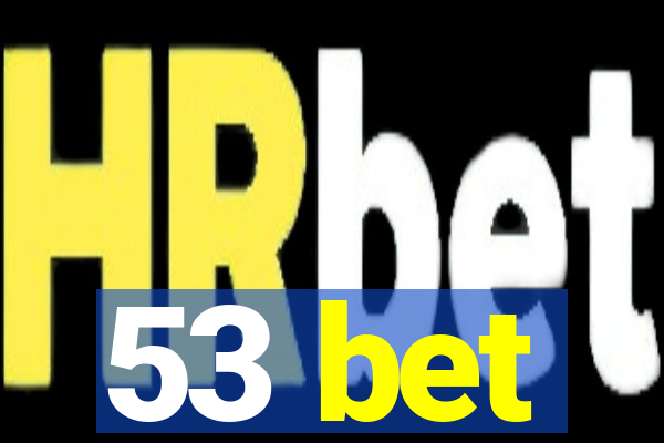 53 bet